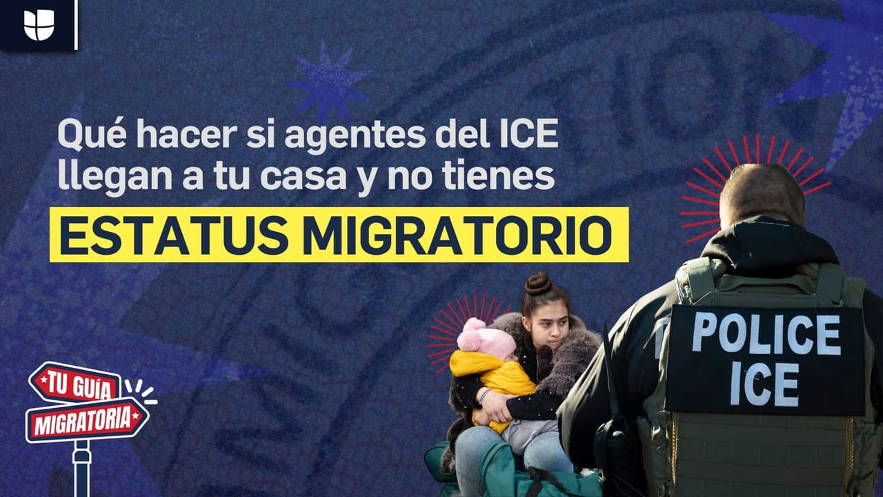 ¿Qué hacer si agentes de ICE llegan a tu casa y no tienes estatus migratorio? Te explicamos