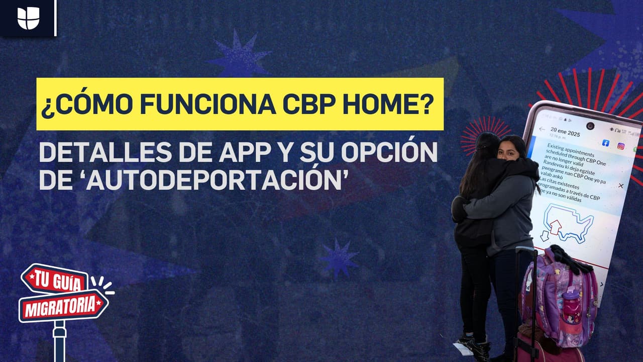CBP Home: esto es lo que debes de saber sobre la nueva aplicación y su función de 'autodeportación'