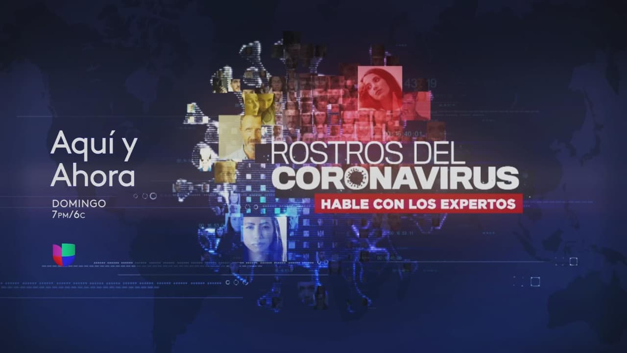 Univision News presents special edition of Aquí y Ahora: 'Faces of Coronavirus: A Discussion with the Experts'