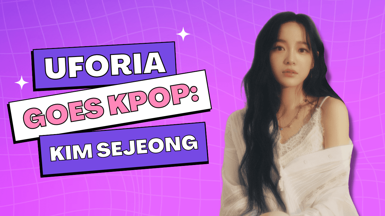 Uforia Goes KPop: Kim Sejeong regresa a la música