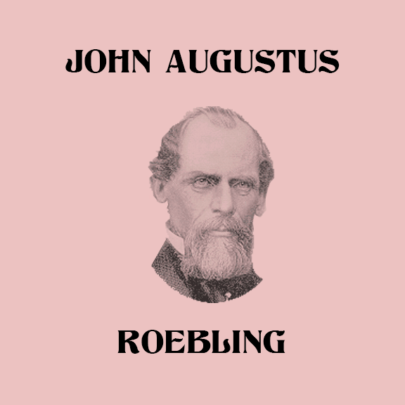 <a href="https://es.wikipedia.org/wiki/John_Augustus_Roebling">John Augustus Roebling</a>