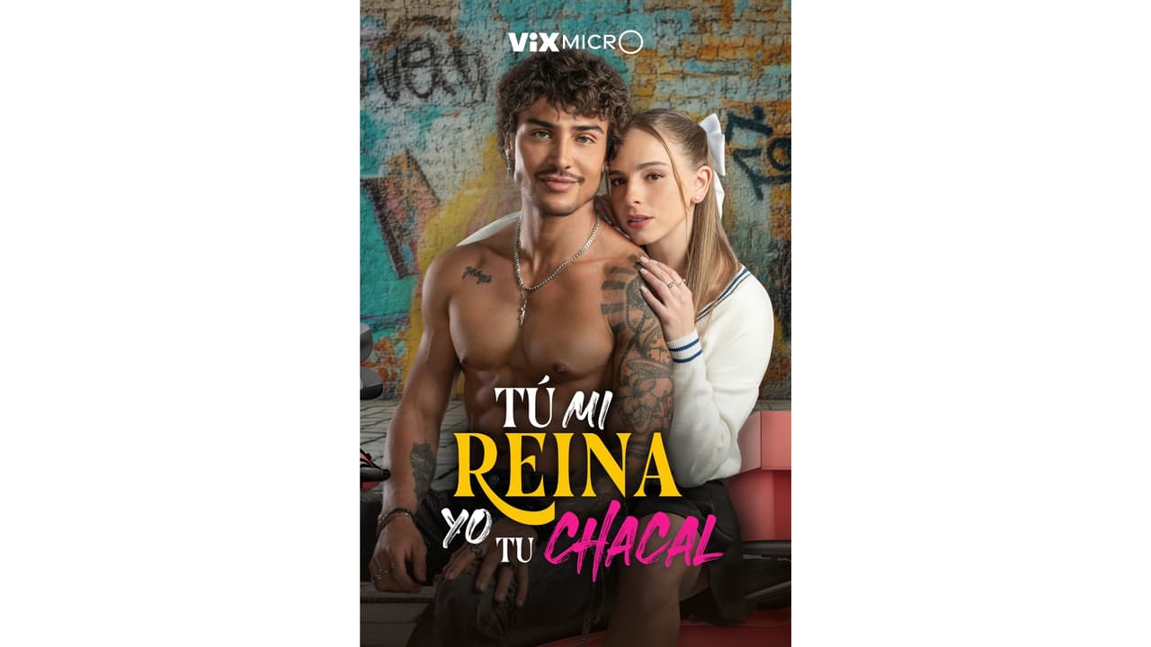 Microdrama Tú Mi Reina Yo Tu Chacal
