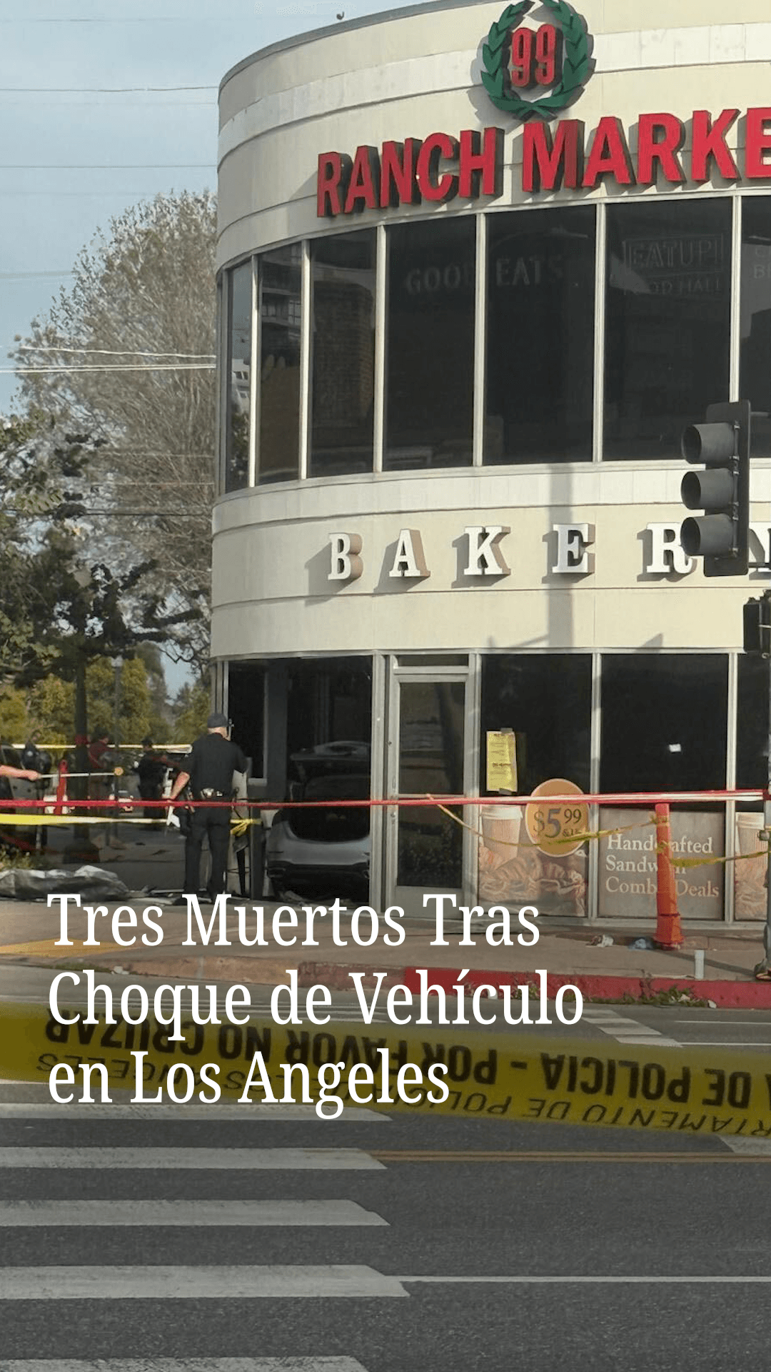 Tres personas murieron cuando un vehículo se estrelló contra el supermercado 99 Ranch Market en Westwood Boulevard el jueves poco después del mediodía. Te contamos los detalles.