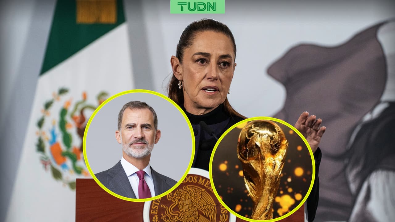Mundial 2026: Sheinbaum explica invitación al Rey Felipe VI