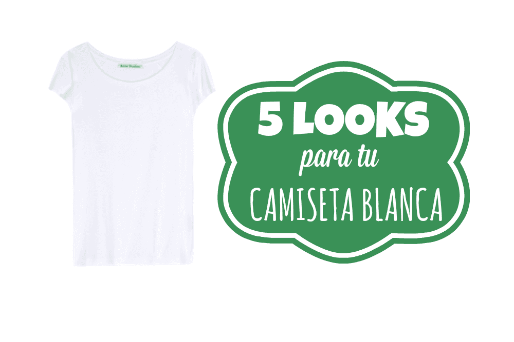 5 looks para tu camiseta blanca ¡Inténtalo!